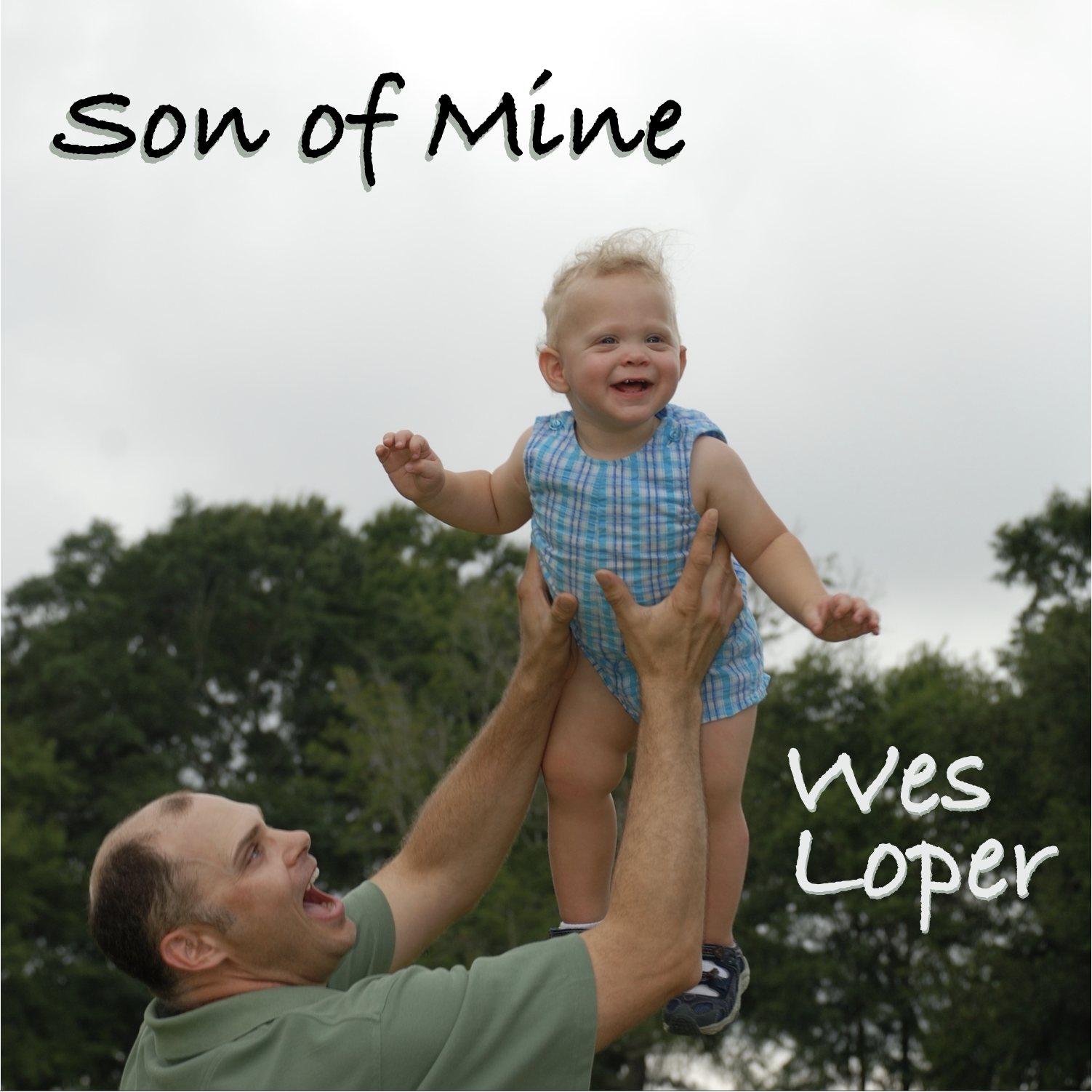 Son Of Mine - Song by Wes Loper